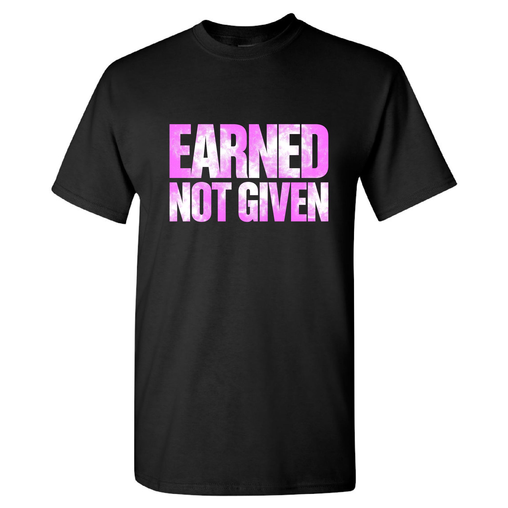 Earned Not Given
