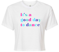 It's A Good Day To Dance Crop Tee